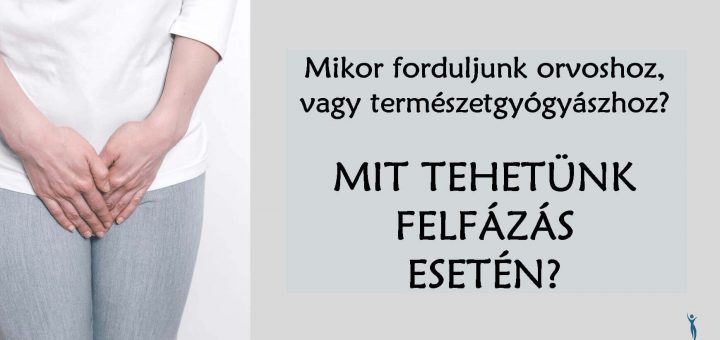 Felfázás tünetei, húgyúti fertőzés kezelése